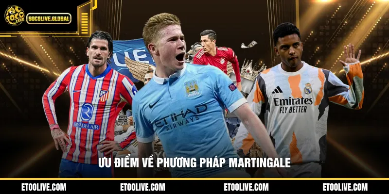 Ưu điểm về phương pháp Martingale